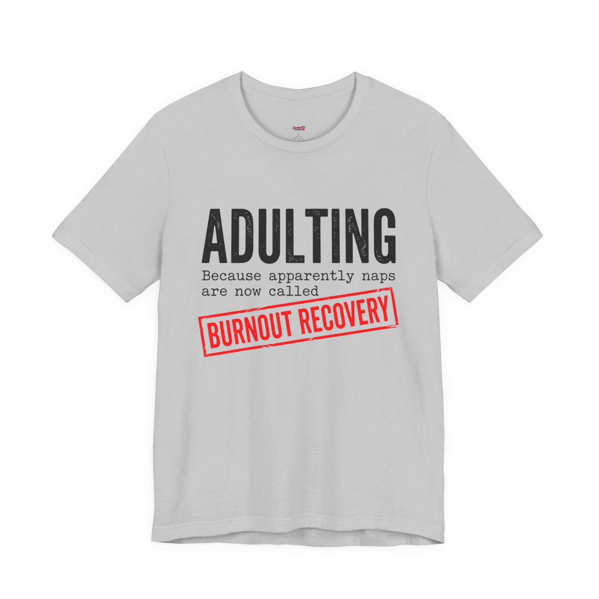 Naps are Called Burnout Recovery T-Shirt
