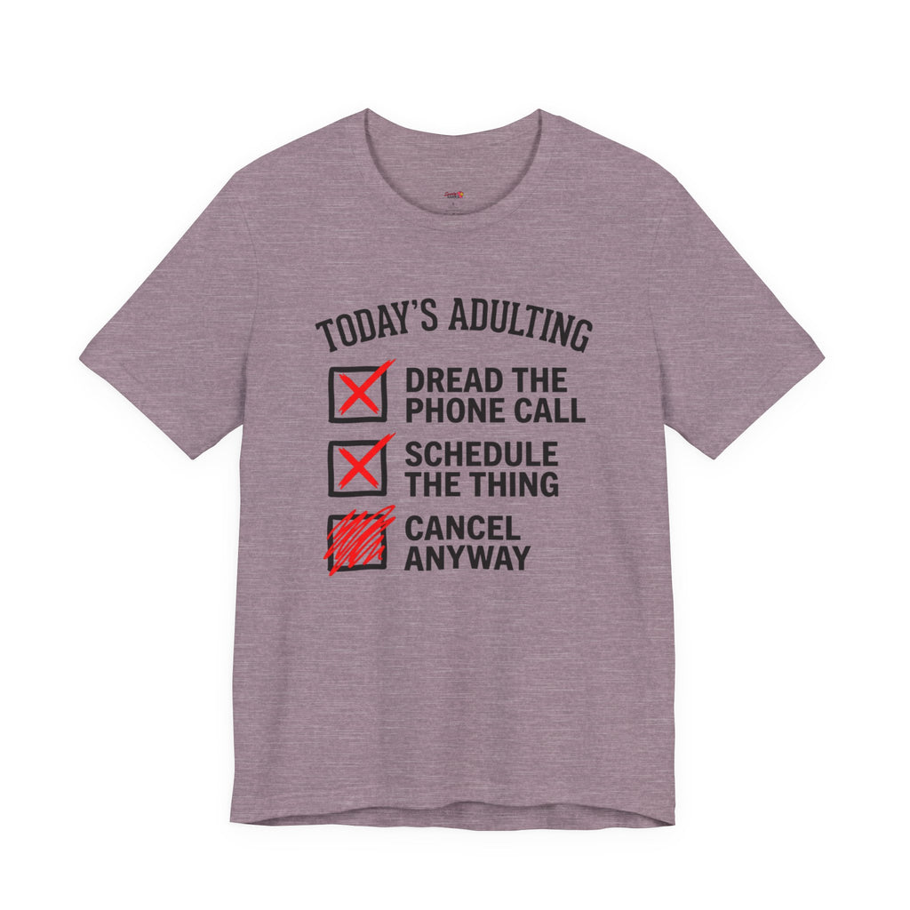 Today's Adulting -- Cancel Anyway T-Shirt