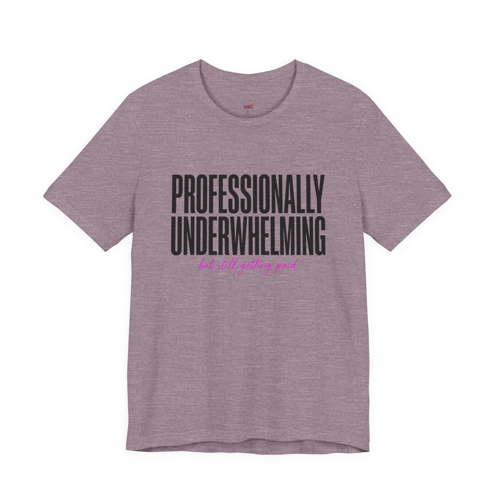 Professionally Underwhelming T-Shirt
