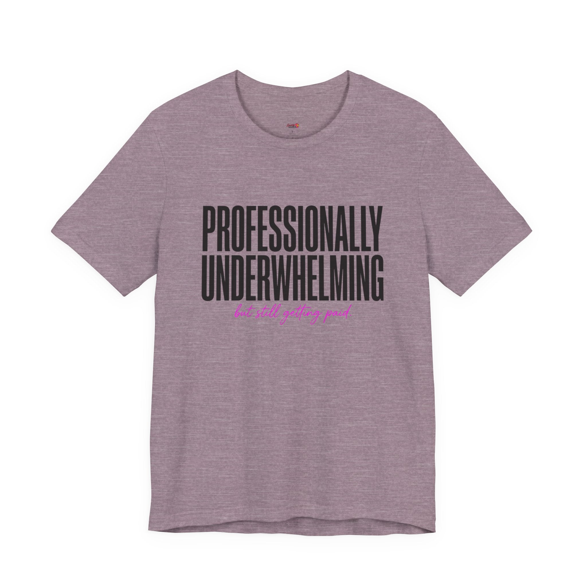 Professionally Underwhelming T-Shirt