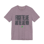 I Fought the Lake and the Lake Won T-Shirt