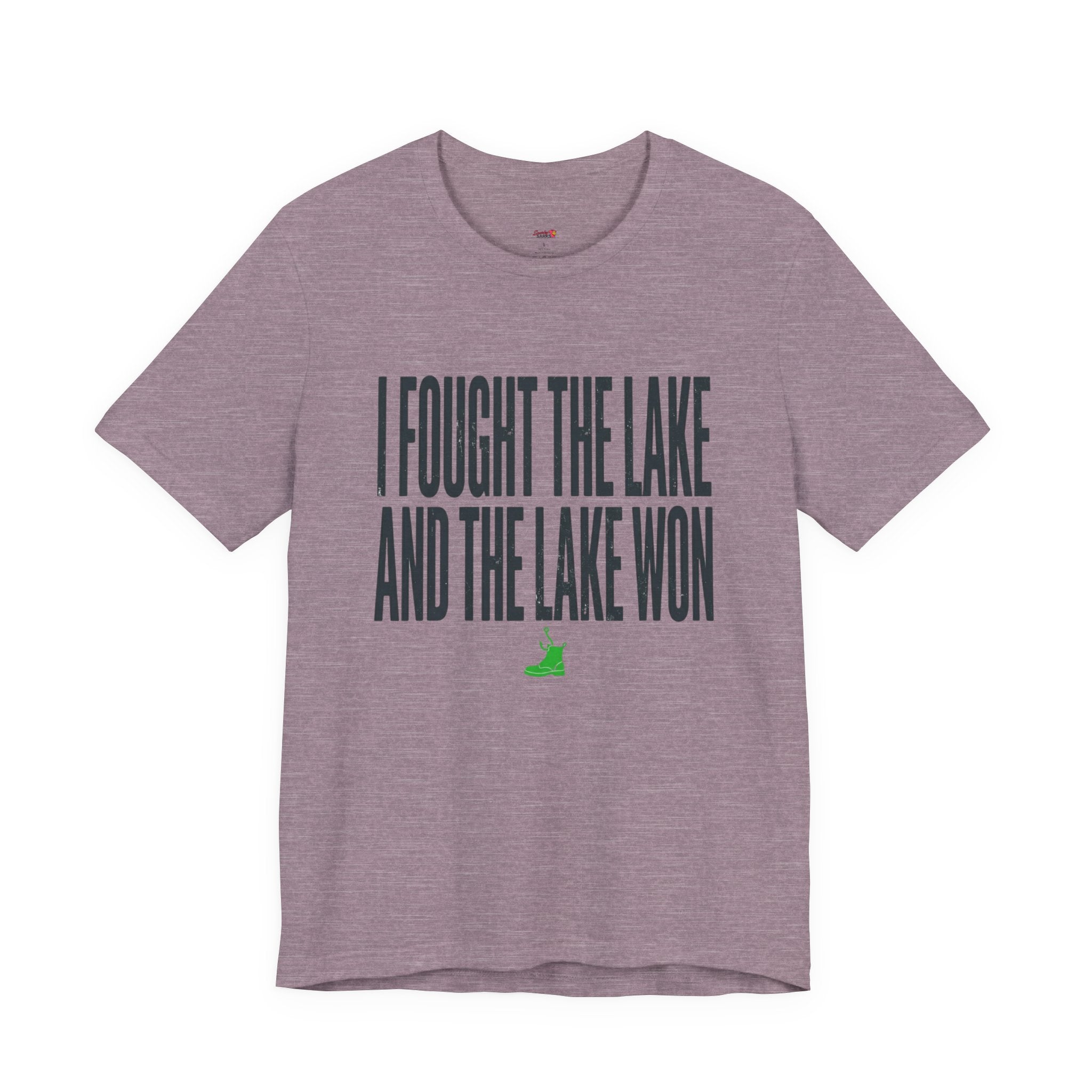 I Fought the Lake and the Lake Won T-Shirt