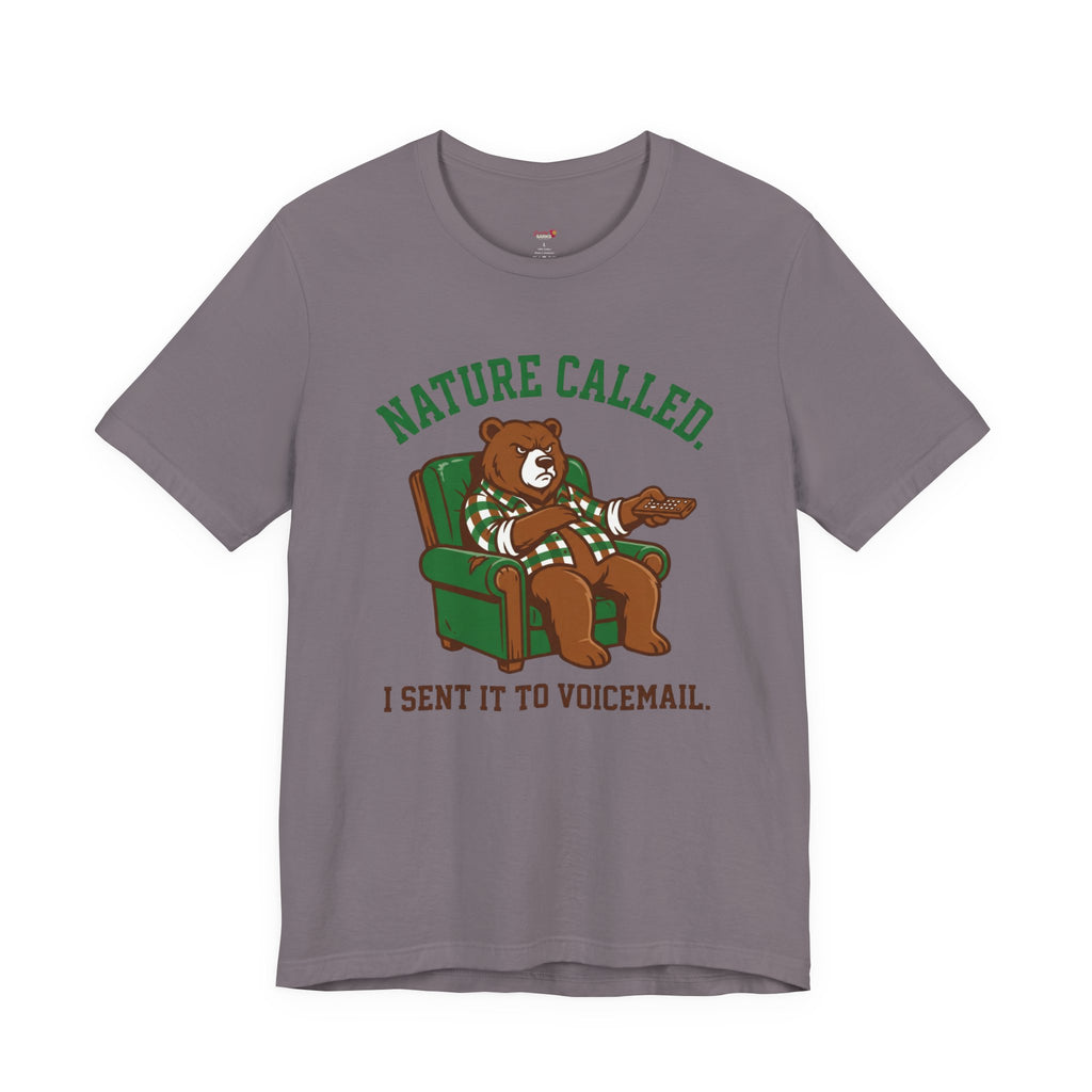 Nature Called.  I Sent it To Voicemail T-Shirt