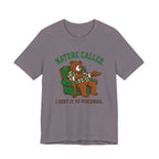 Nature Called.  I Sent it To Voicemail T-Shirt