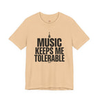Music Keeps Me Tolerable T-Shirt
