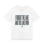 I Fought the Lake and the Lake Won T-Shirt