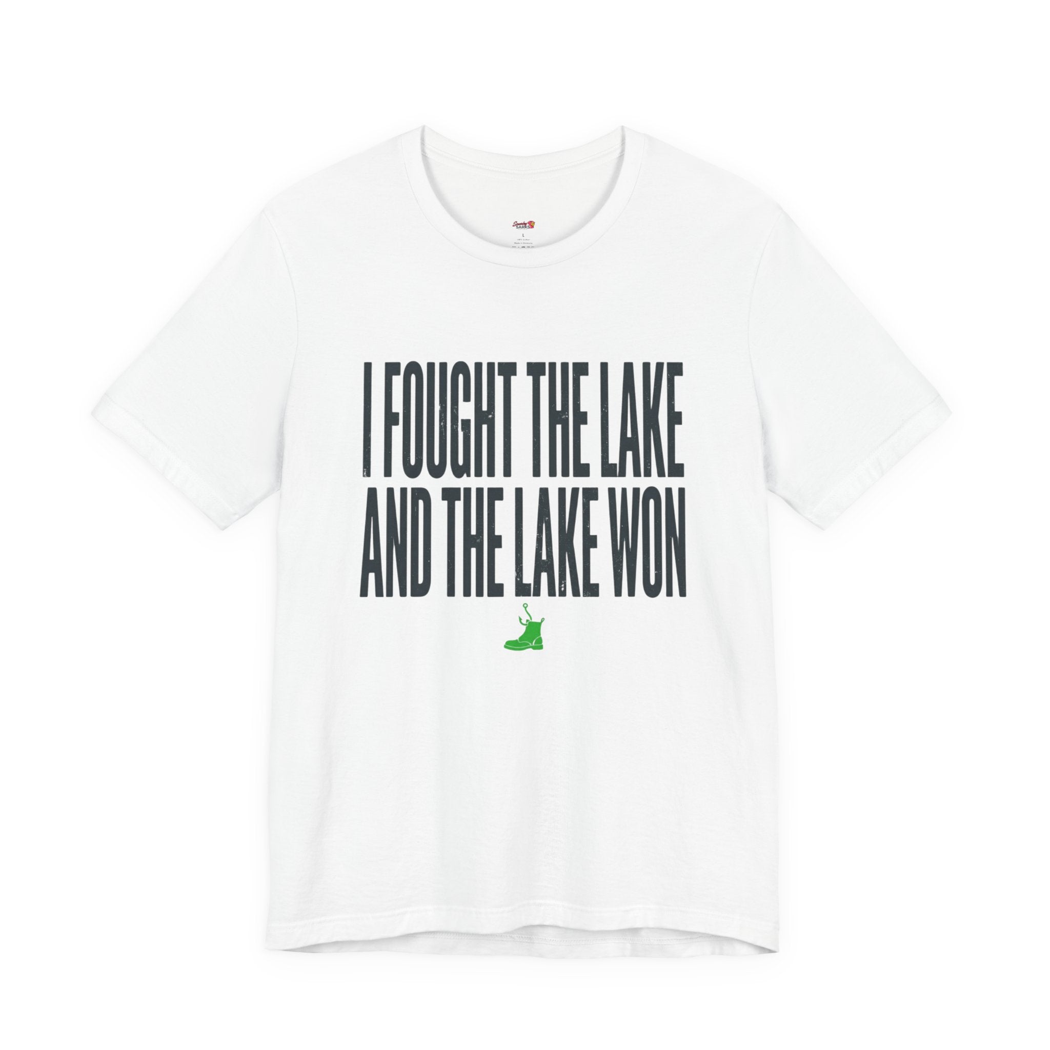 I Fought the Lake and the Lake Won T-Shirt