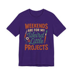 Weekends Are For My Weird Little Projects T-Shirt