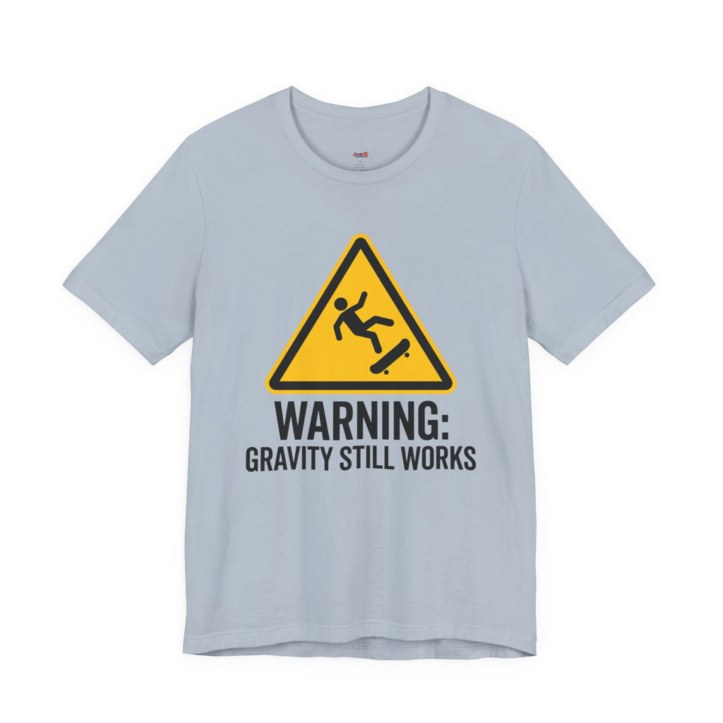 Warning Gravity Still Works T-Shirt
