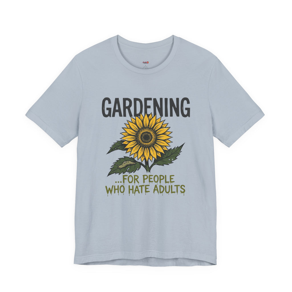 Gardening.  For People Who Hate Adults T-Shirt
