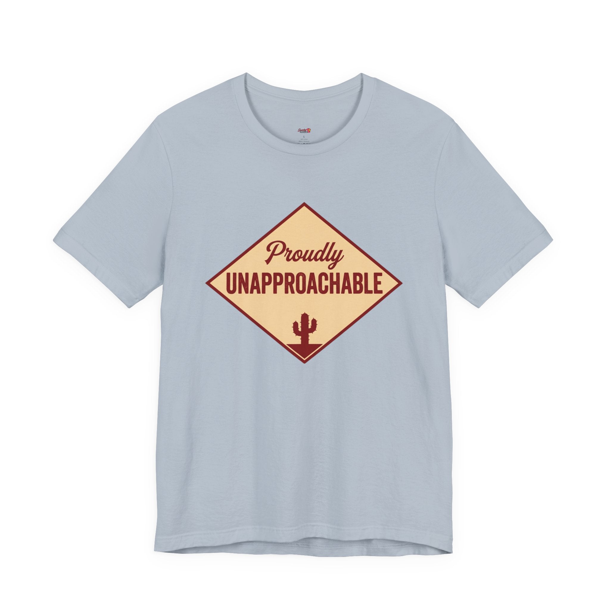 Proudly Unapproachable T-Shirt