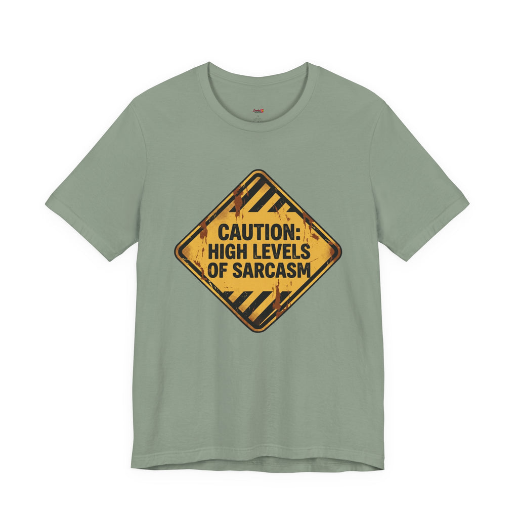 Caution: High Levels of Sarcasm T-Shirt