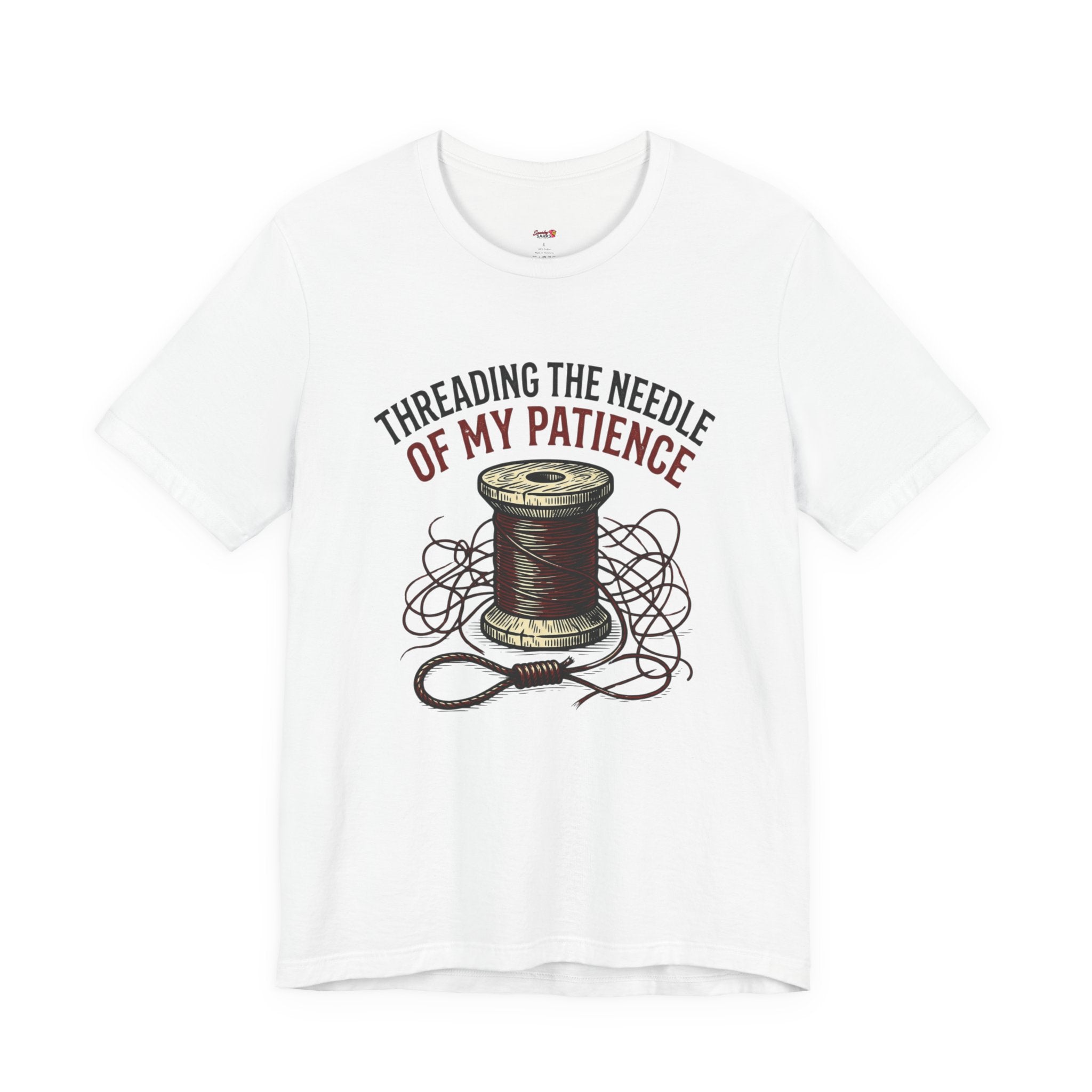 Threading the Needle of my Patience T-Shirt