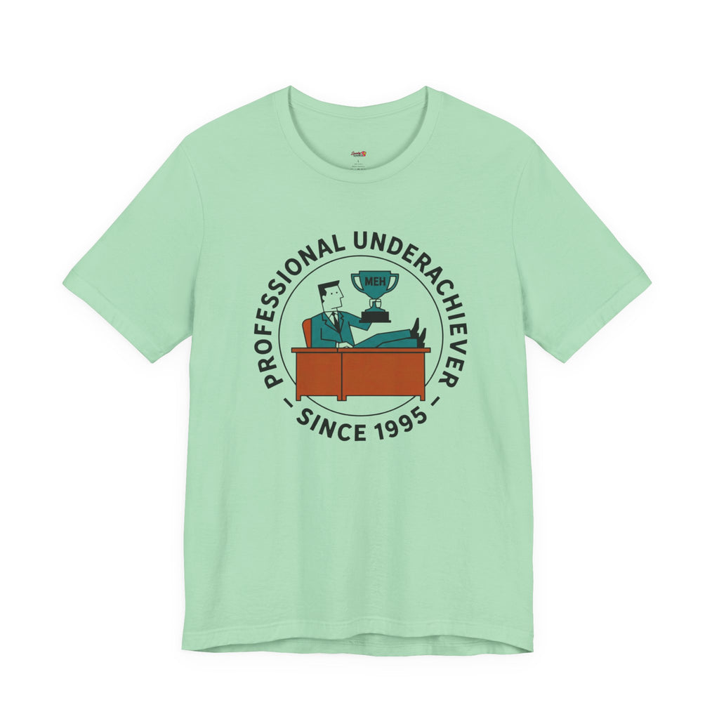 Professional Underachiever T-Shirt