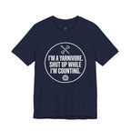 I'm a Yarnivore -- Shut Up While I'm Counting T-Shirt
