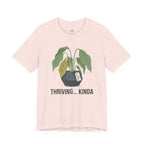Thriving...Kinda T-Shirt