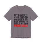 Not Having to Make My Own Phone Calls T-Shirt