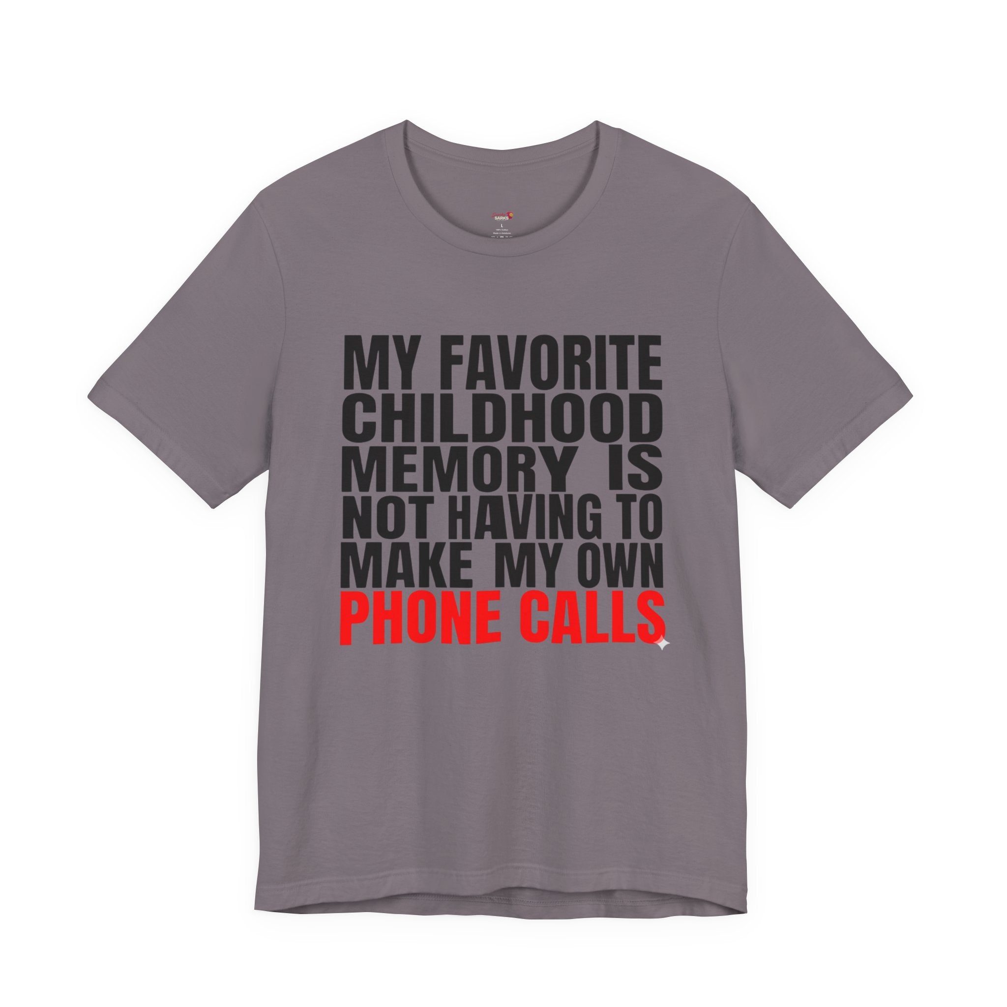 Not Having to Make My Own Phone Calls T-Shirt