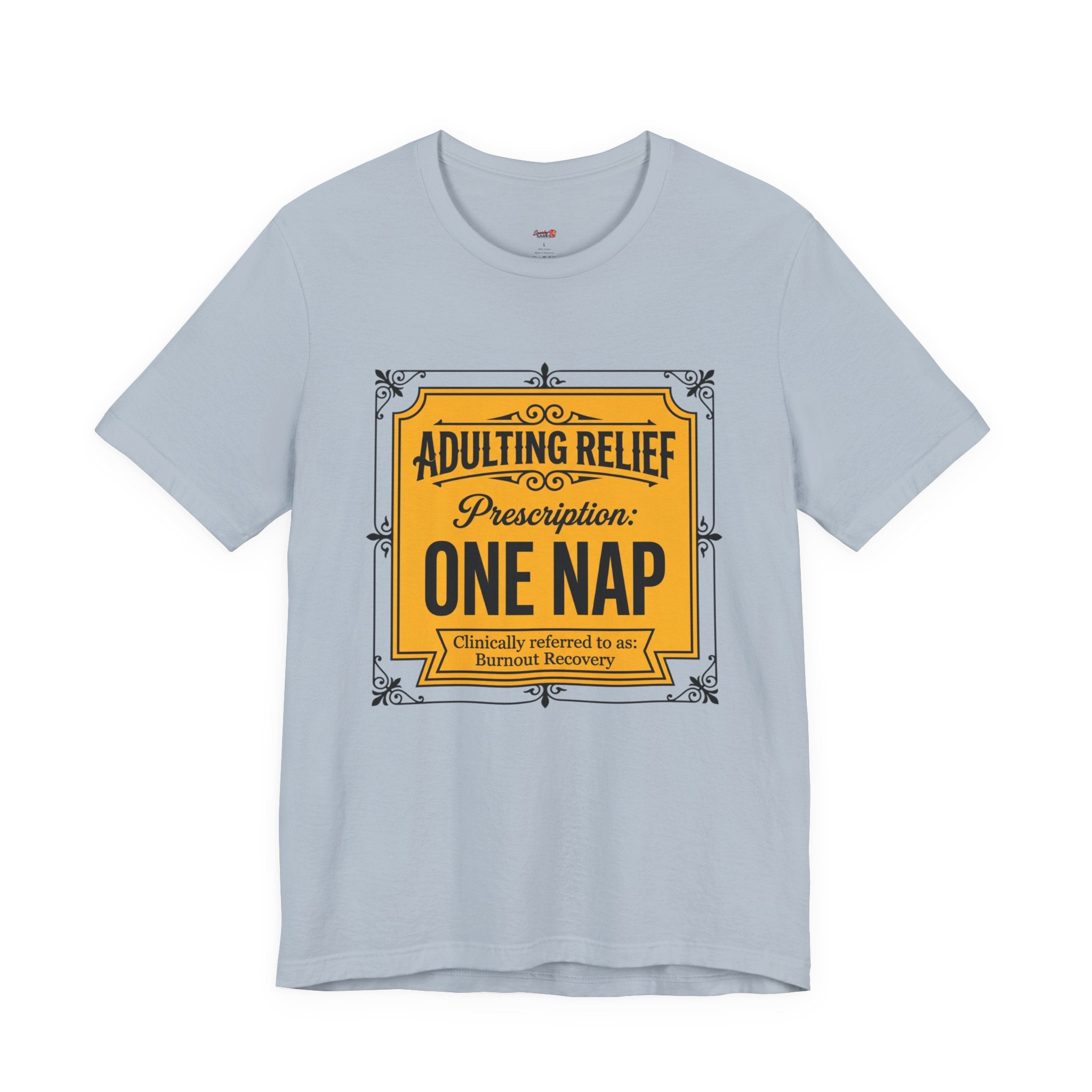 Adulting Relief Prescription: One Nap T-Shirt