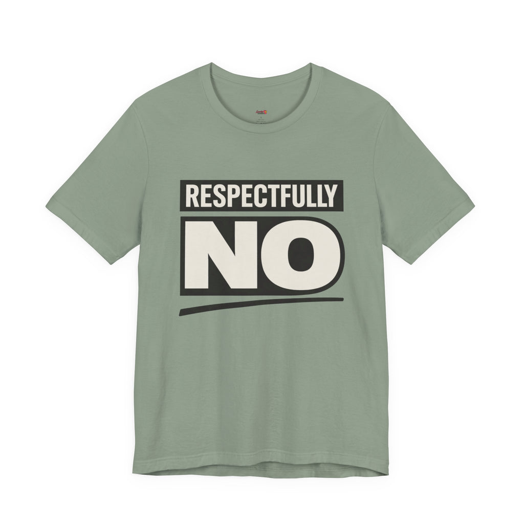 Respectfully NO T-Shirt