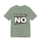 Respectfully NO T-Shirt