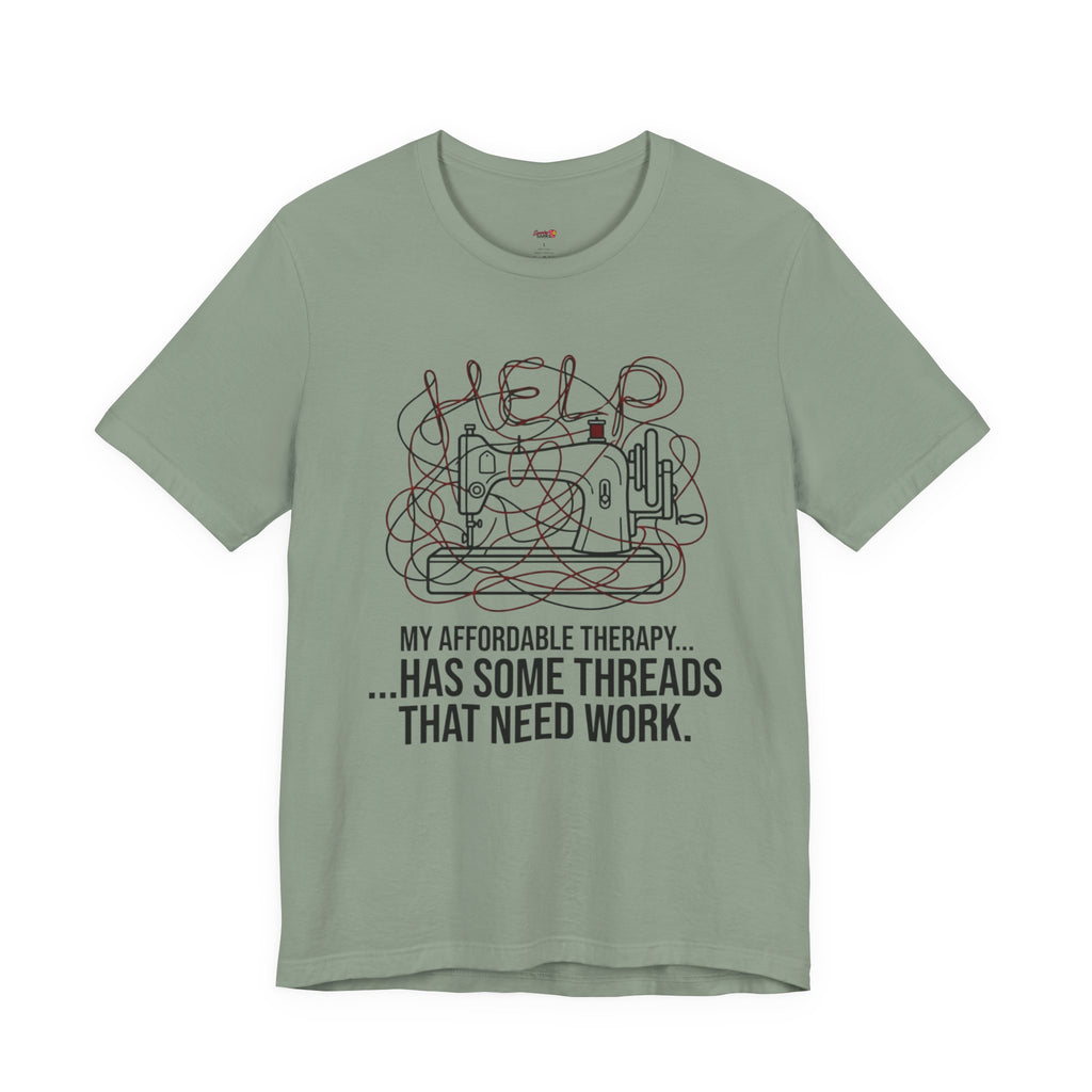 My Therapy Has Some Threads that Need Work T-Shirt