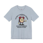 Not a Morning or Afternoon Person T-Shirt