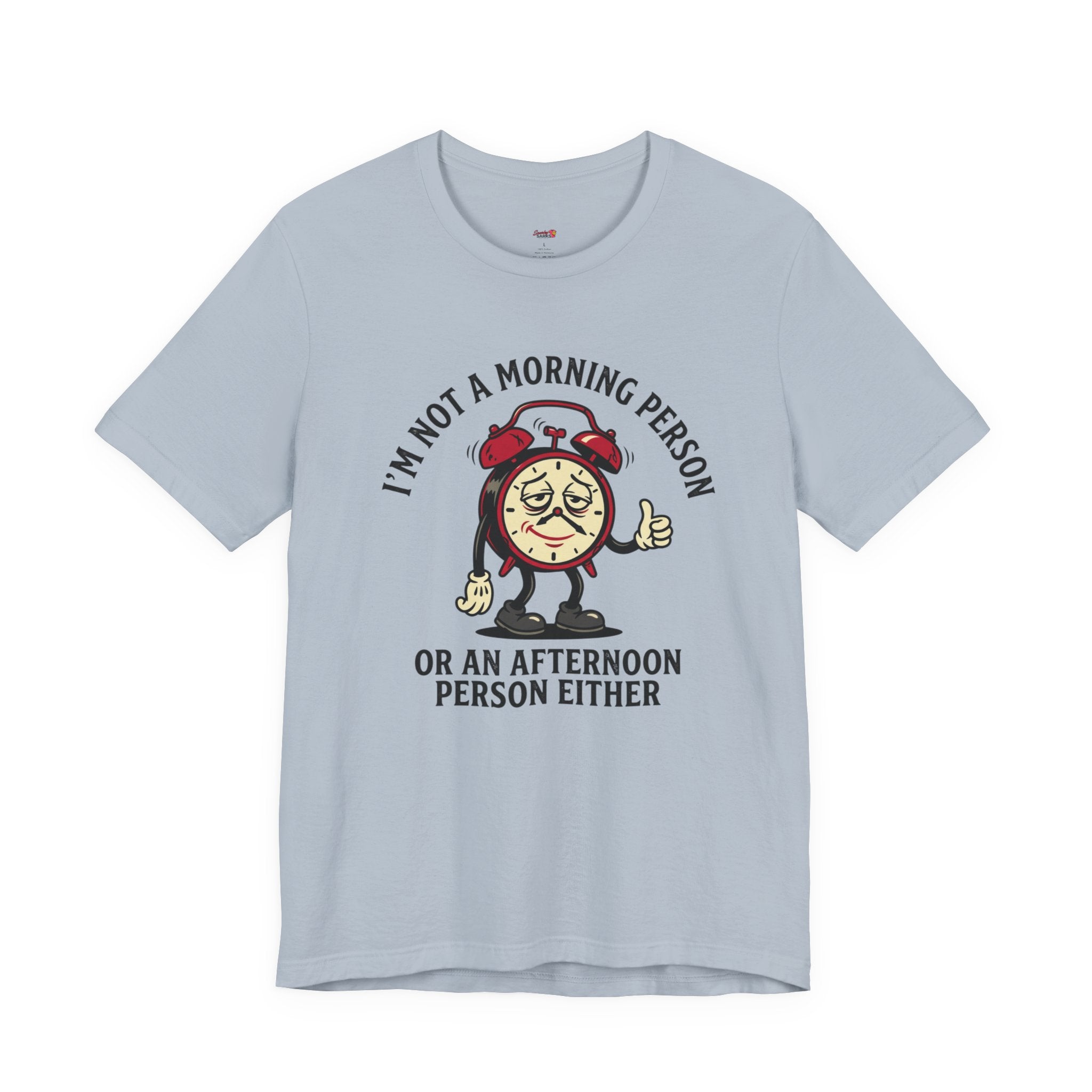 Not a Morning or Afternoon Person T-Shirt