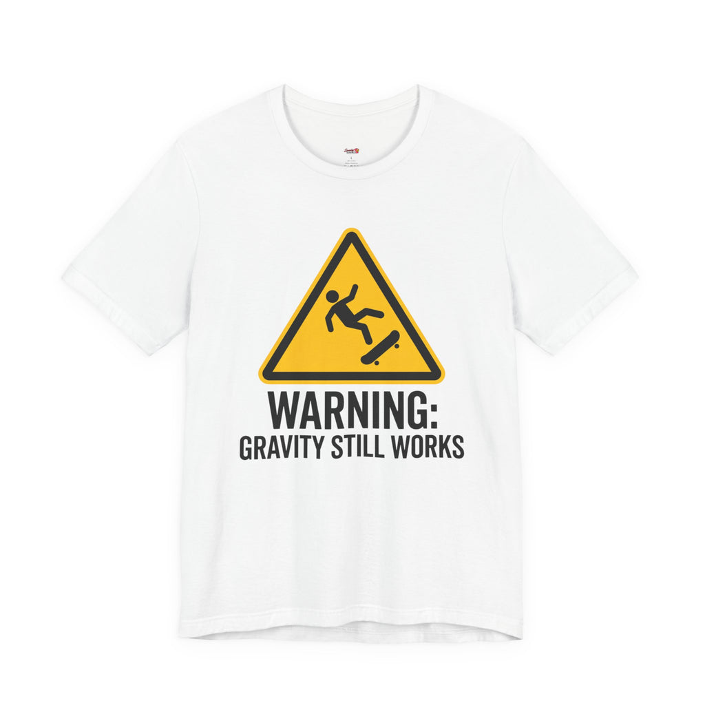 Warning Gravity Still Works T-Shirt