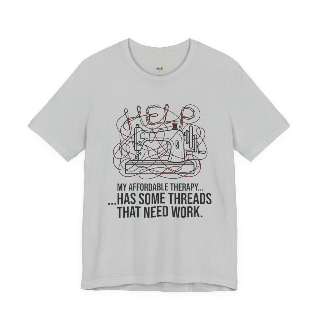 My Therapy Has Some Threads that Need Work T-Shirt