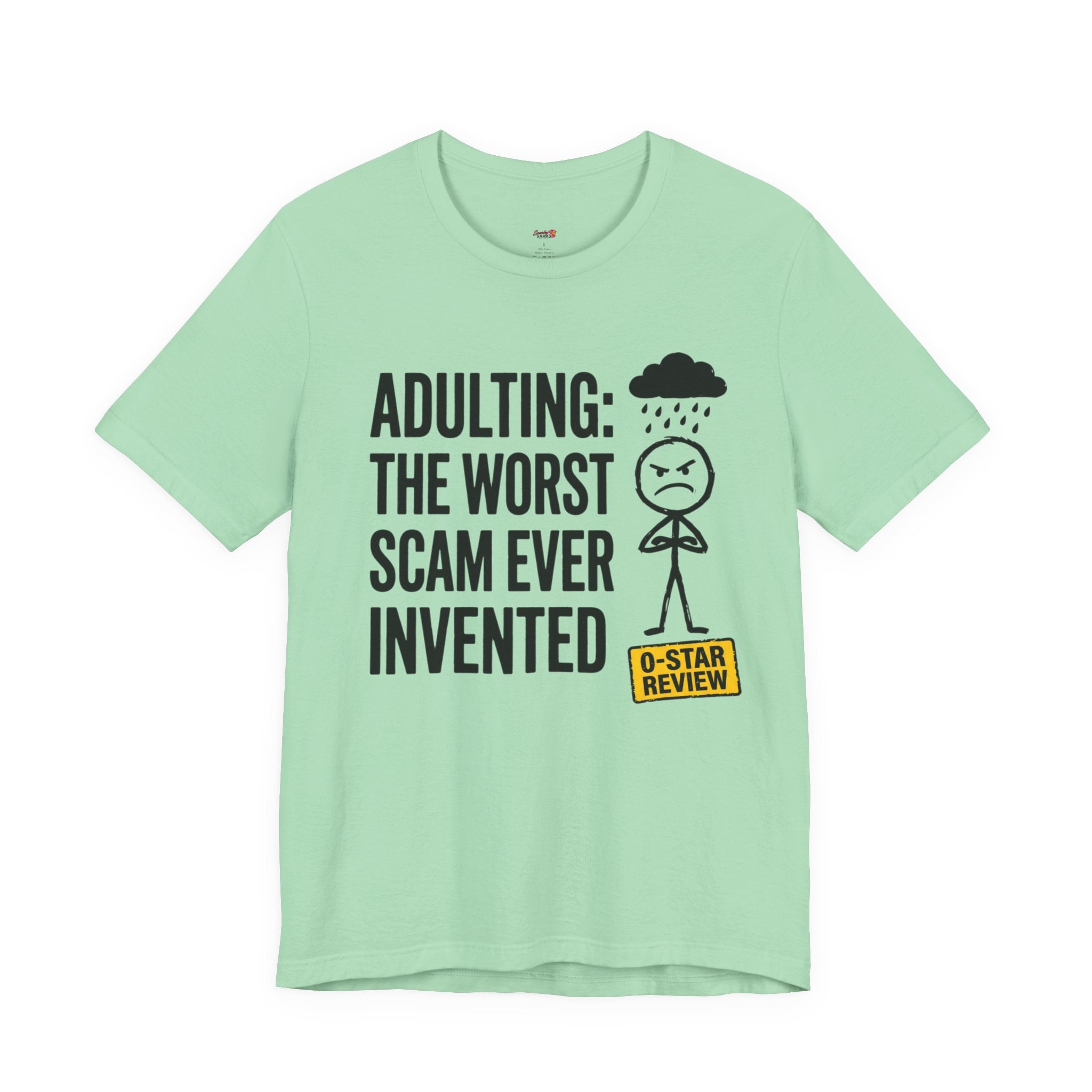 Adulting: The Worst Scam Ever Invented T-Shirt