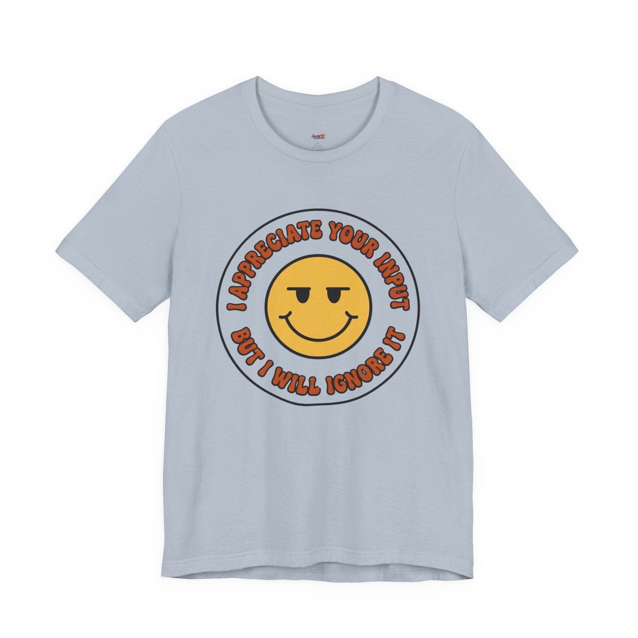 Will Ignore Your Input T-Shirt