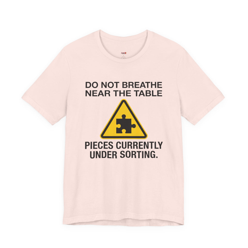 Pieces Currently Under Sorting T-Shirt