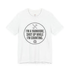 I'm a Yarnivore -- Shut Up While I'm Counting T-Shirt