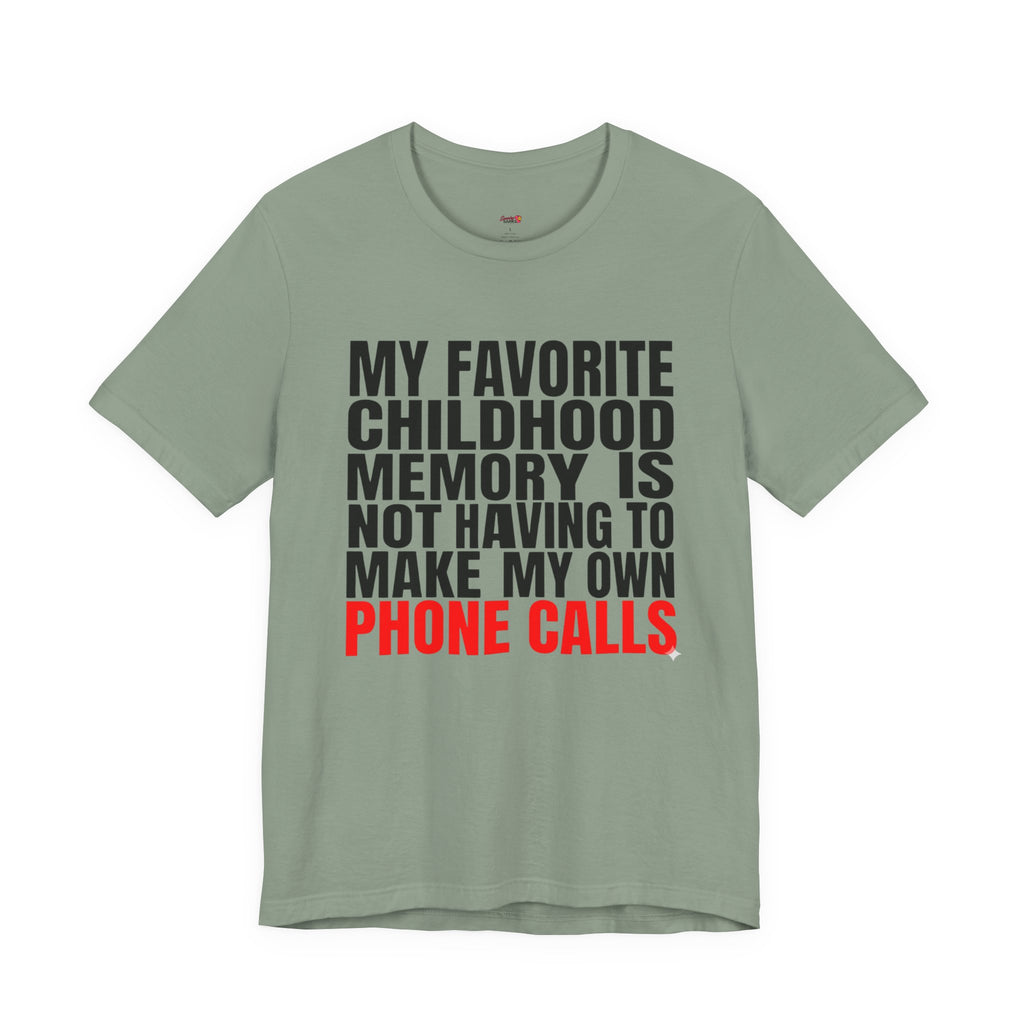 Not Having to Make My Own Phone Calls T-Shirt