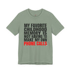Not Having to Make My Own Phone Calls T-Shirt
