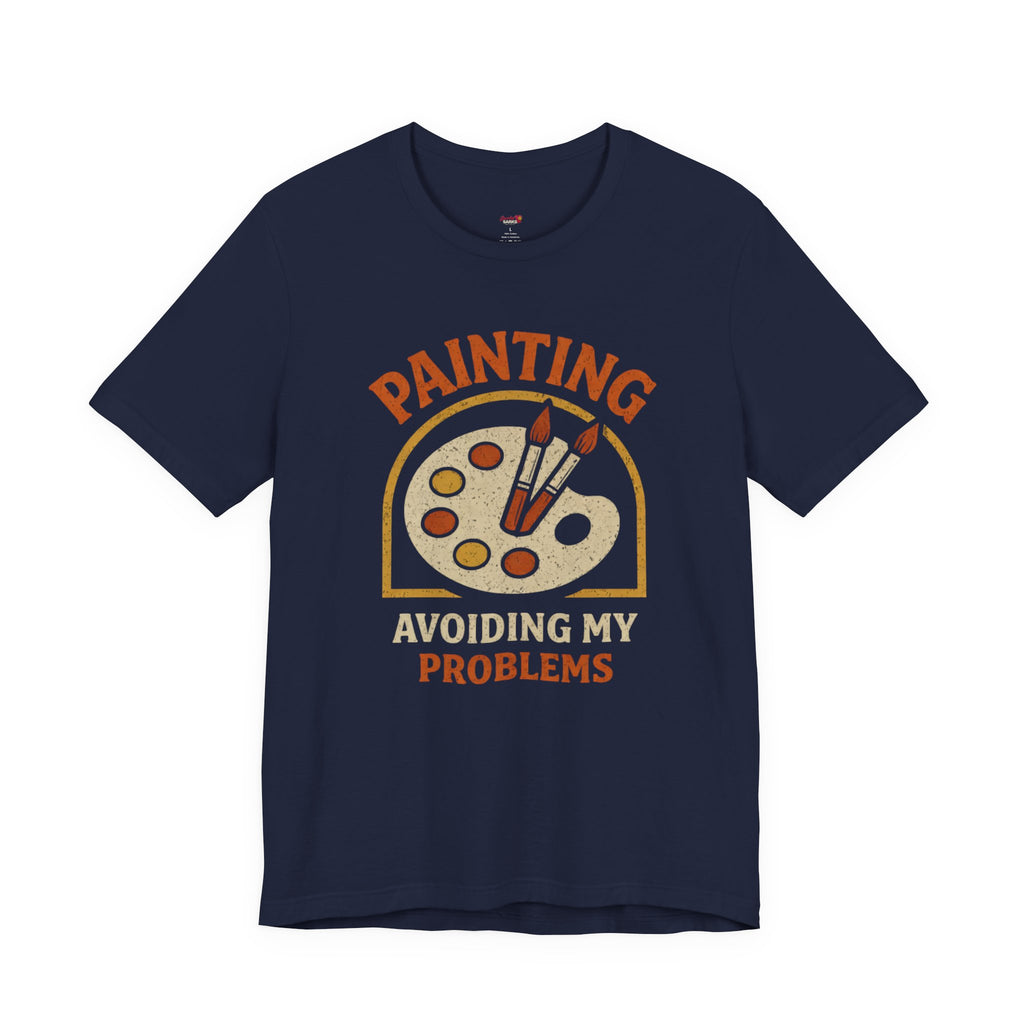 Painting -- Avoiding My Problems T-Shirt