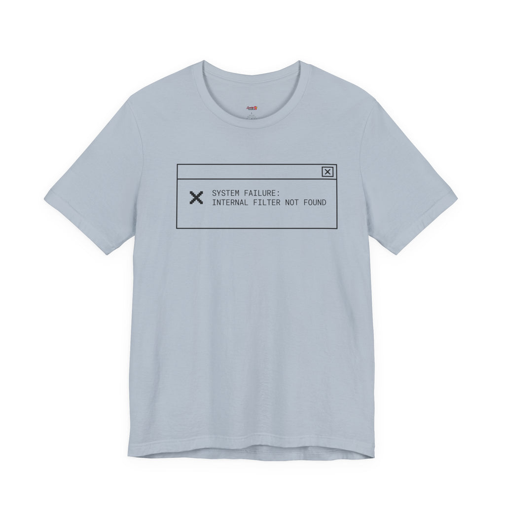 Internal Filter Not Found T-Shirt