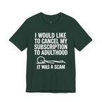 Cancel My Subscription to Adulthood T-Shirt