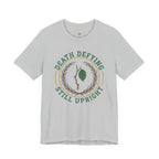Death Defying -- Still Upright T-Shirt