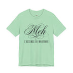 Meh -- L'essence De Whatever T-Shirt
