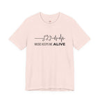 Music Keeps Me ALIVE T-Shirt
