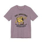 Yay, Adulting! T-Shirt