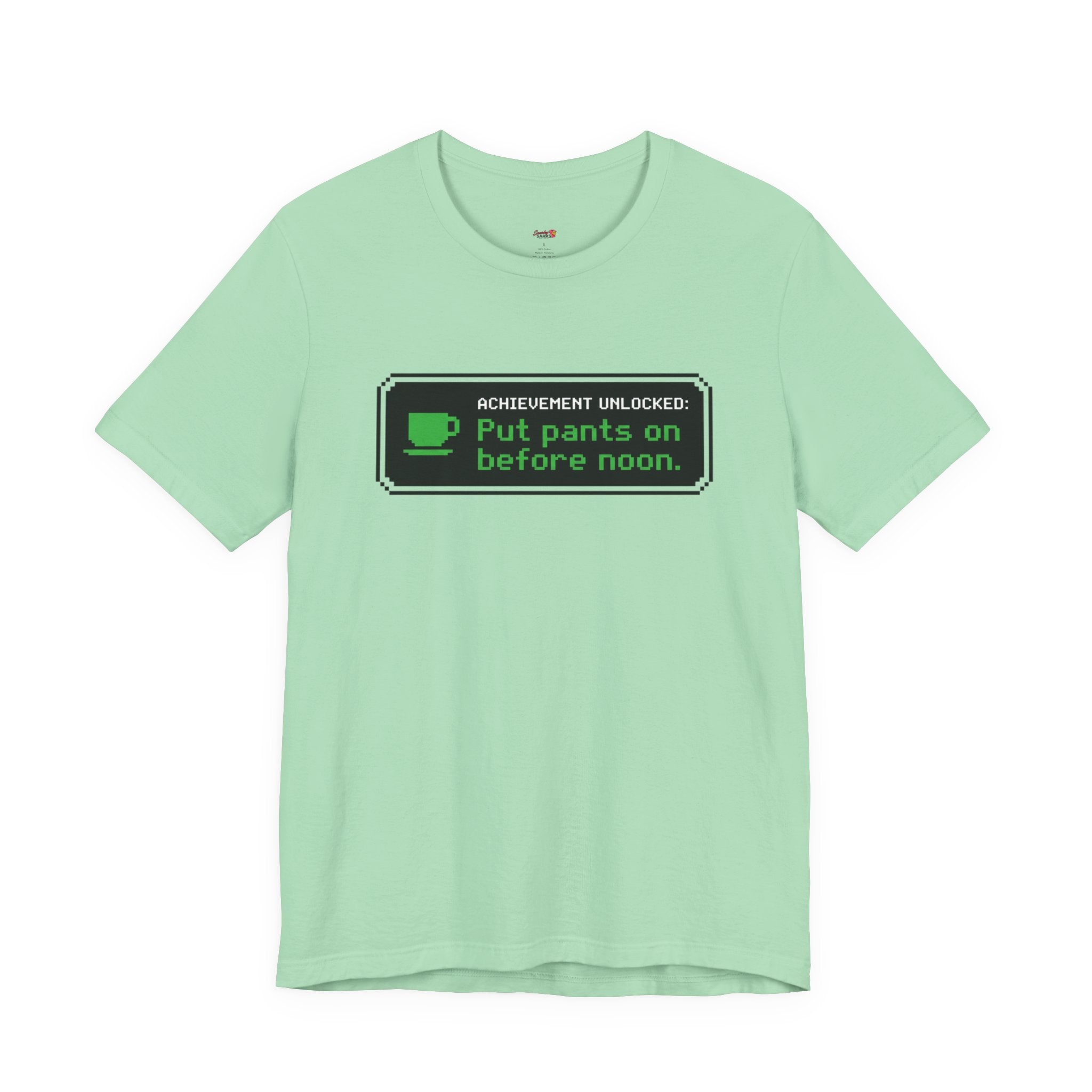 Putting Pants on Before Noon T-Shirt