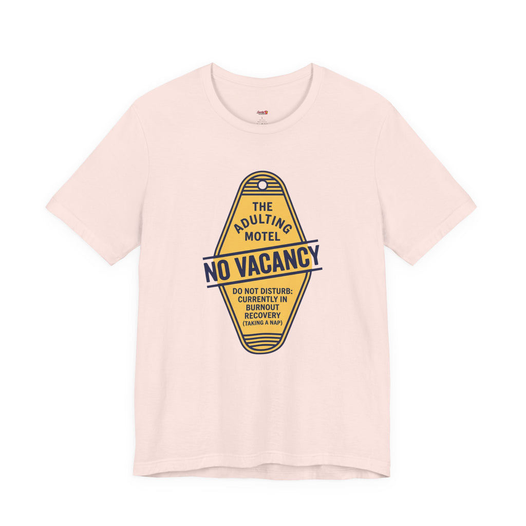 The Adulting Motel...No Vacancy T-Shirt