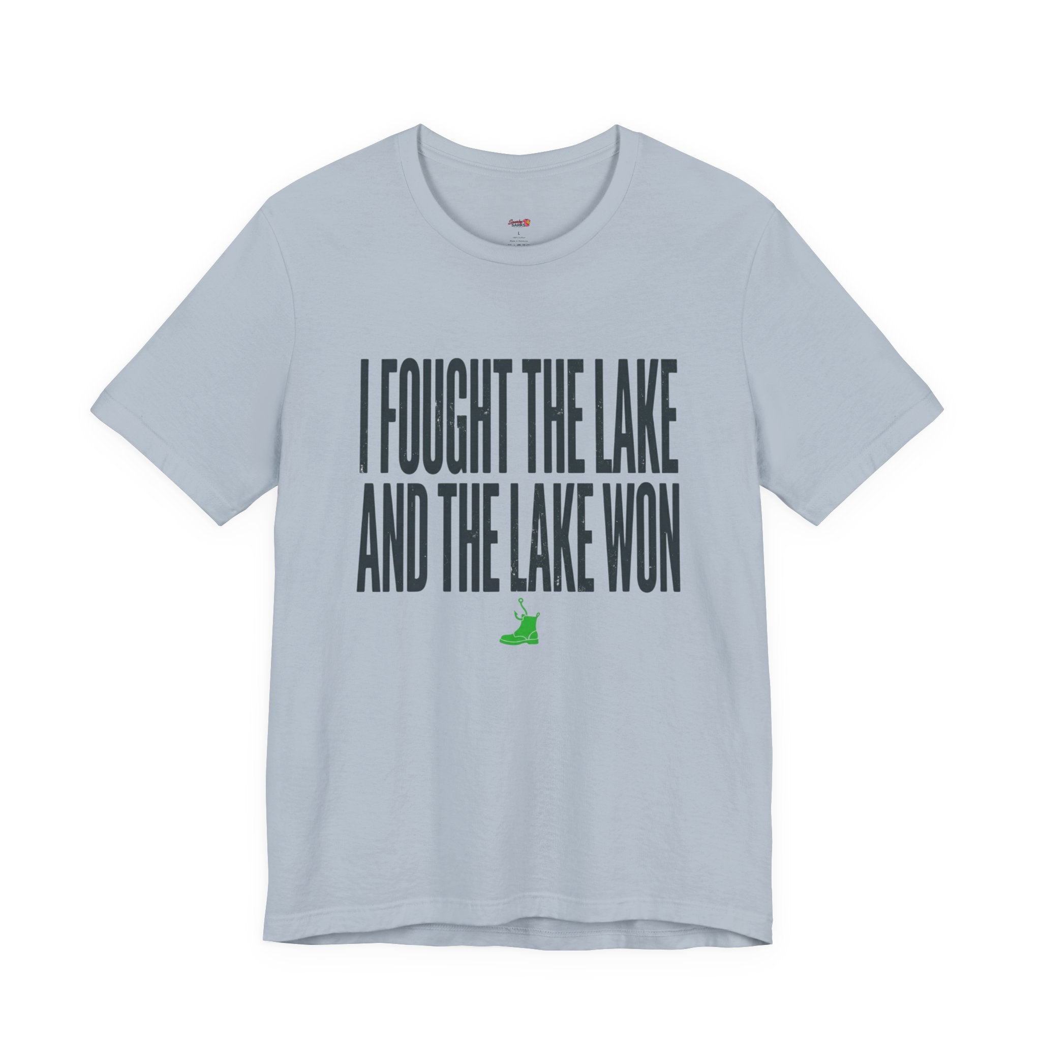 I Fought the Lake and the Lake Won T-Shirt