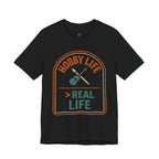 Hobby Life > Real Life T-Shirt