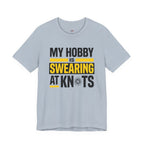 My Hobby is Swearing at Knots T-Shirt
