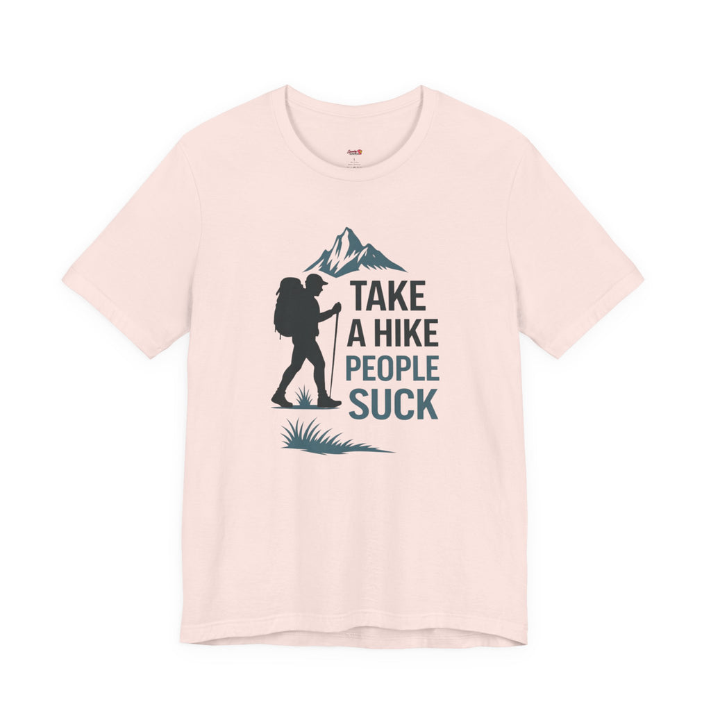 Take a Hike...People Suck T-Shirt