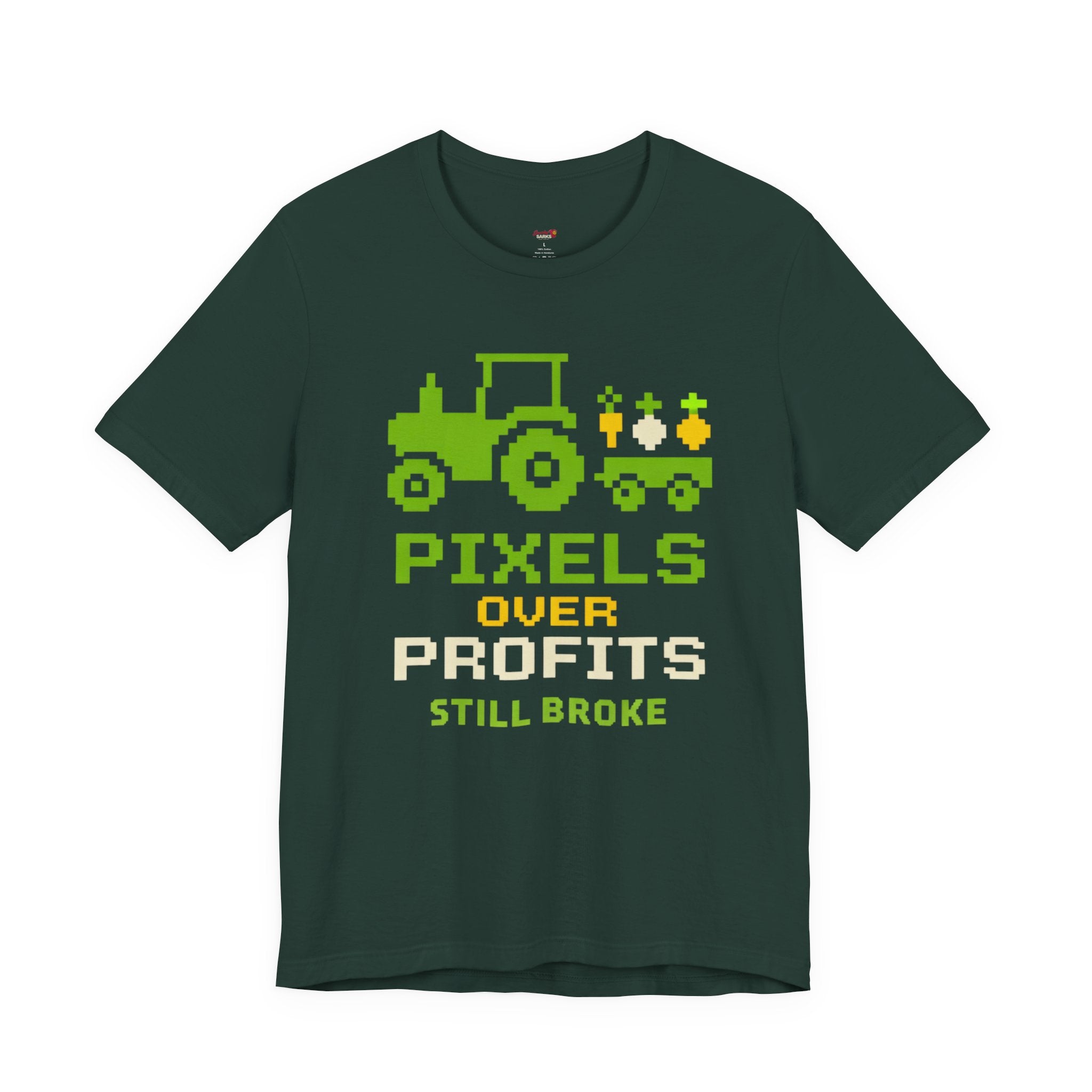 Pixels Over Profits -- Still Broke T-Shirt